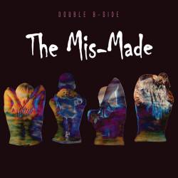 The Mis-Made : Double B-Side
